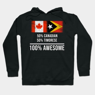 50% Canadian 50% Timorese 100% Awesome - Gift for Timorese Heritage From East Timor Hoodie